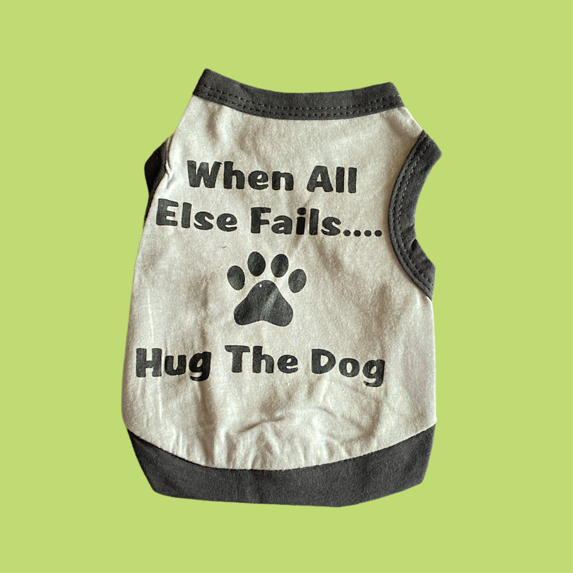 Camiseta When all else fails hug the dog